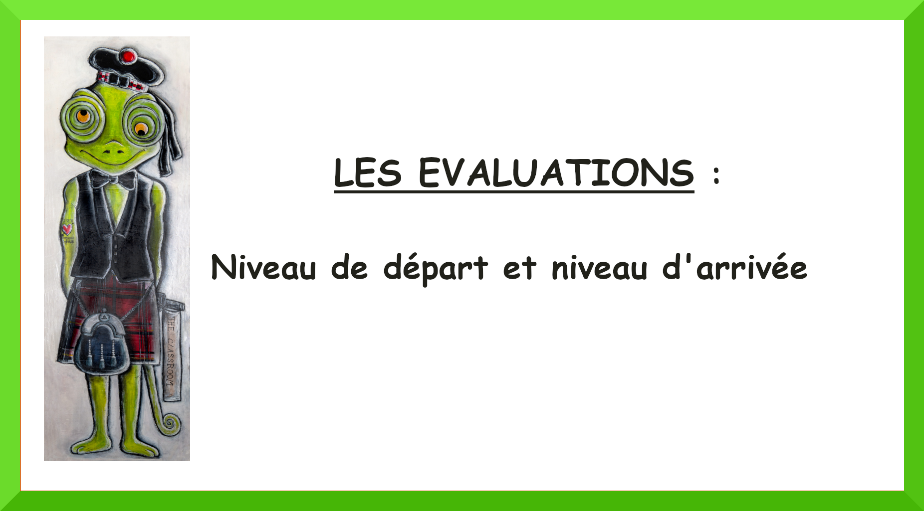 Les évaluations: niveau de départ et d'arrivée