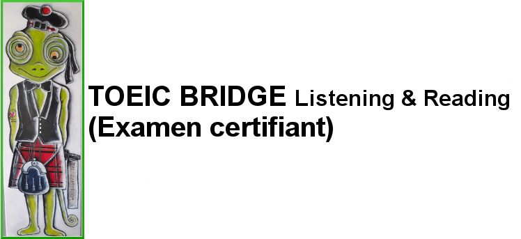 Certification TOEIC BRIDGE Listening & Reading